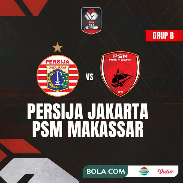 Piala Menpora - Persija Jakarta Vs PSM Makassar