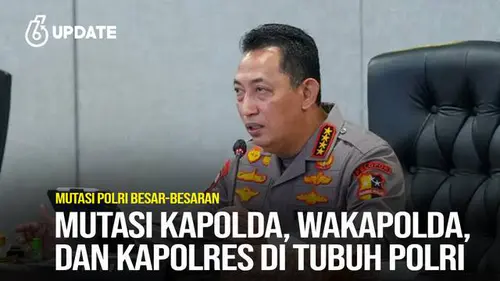 Mutasi Kapolda, Wakapolda, dan Kapolres di Tubuh Polri