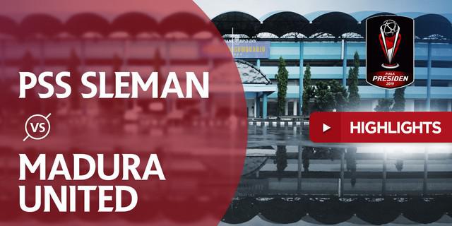 VIDEO: Highlights Piala Presiden 2019, PSS Vs Madura United 0-2