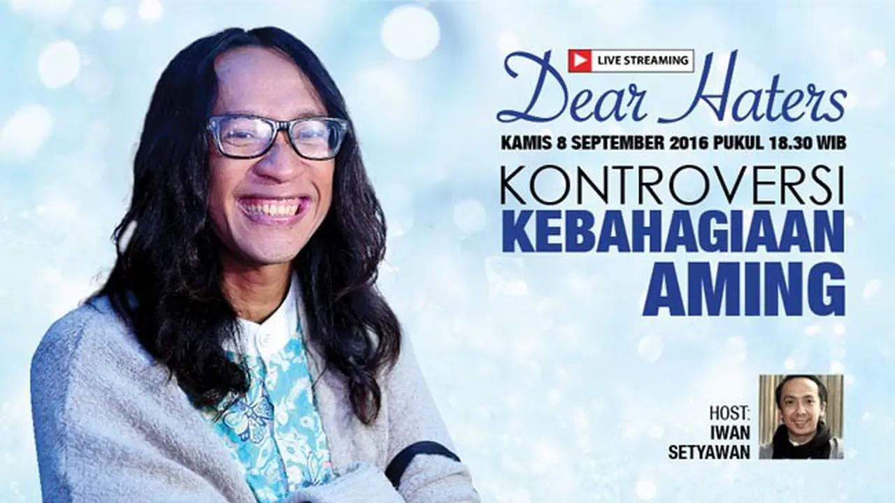 Ikuti Live Streaming Dear Haters Kontroversi Kebahagiaan Aming