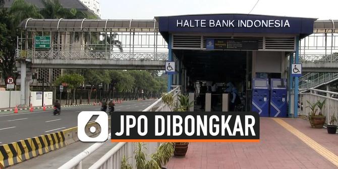 VIDEO: JPO Bank Indonesia Dibongkar, Cek Modifikasi Rute Transjakarta