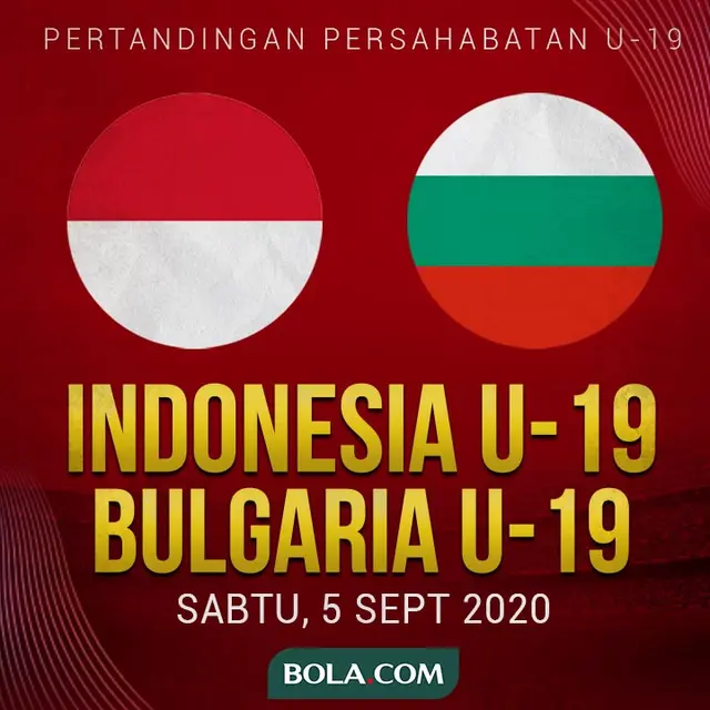 Timnas Indonesia - Timnas Indonesia U-19 Vs Bulgaria U-19