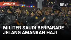 Parade Militer Arab Saudi untuk Pengamanan Ibadah Haji 2024
