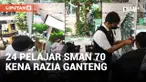 Razia Ganteng Sasar Pelajar SMA Negeri 70 Jakarta