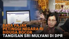 Mulai dari data pajak petinggi negara RI diduga bocor hingga tangisan Sri Mulyani di DPR di Newa Flash Liputan6.com.