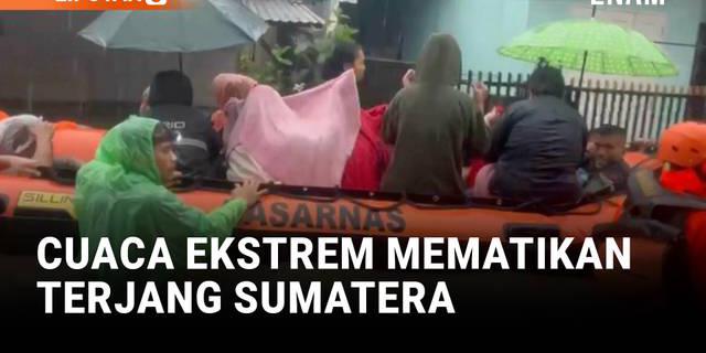 Cuaca Ekstrem Sumatera, Rumah Hancur hingga Renggut Korban Jiwa