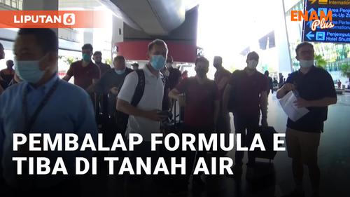 VIDEO: Para Pembalap Formula E Sudah Tiba di Tanah Air, Siapa Saja Mereka?