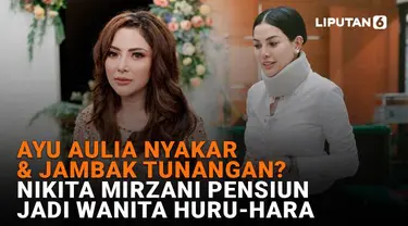 Mulai dari Ayu Aulia nyakar dan jambak tunangan hingga Nikita Mirzani pensiun jadi wanita huru-hara, berikut sejumlah berita menarik News Flash Showbiz Liputan6.com.