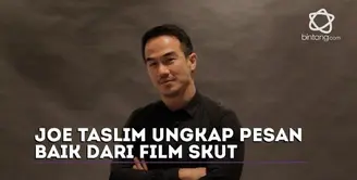 Joe Taslim punya alasan kenapa dirinya menerima tawaran akting di film SKUT.