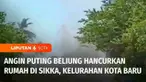 Terjangan angin puting beliung mengkibatkan sejumlah rumah di Kelurahan Kota Baru, Kabupaten Sikka, Nusa Tenggara Timur, rusak. Angin puting beliung yang terjadi berlangsung singkat, justru ketika cuaca sedang panas dan terik.