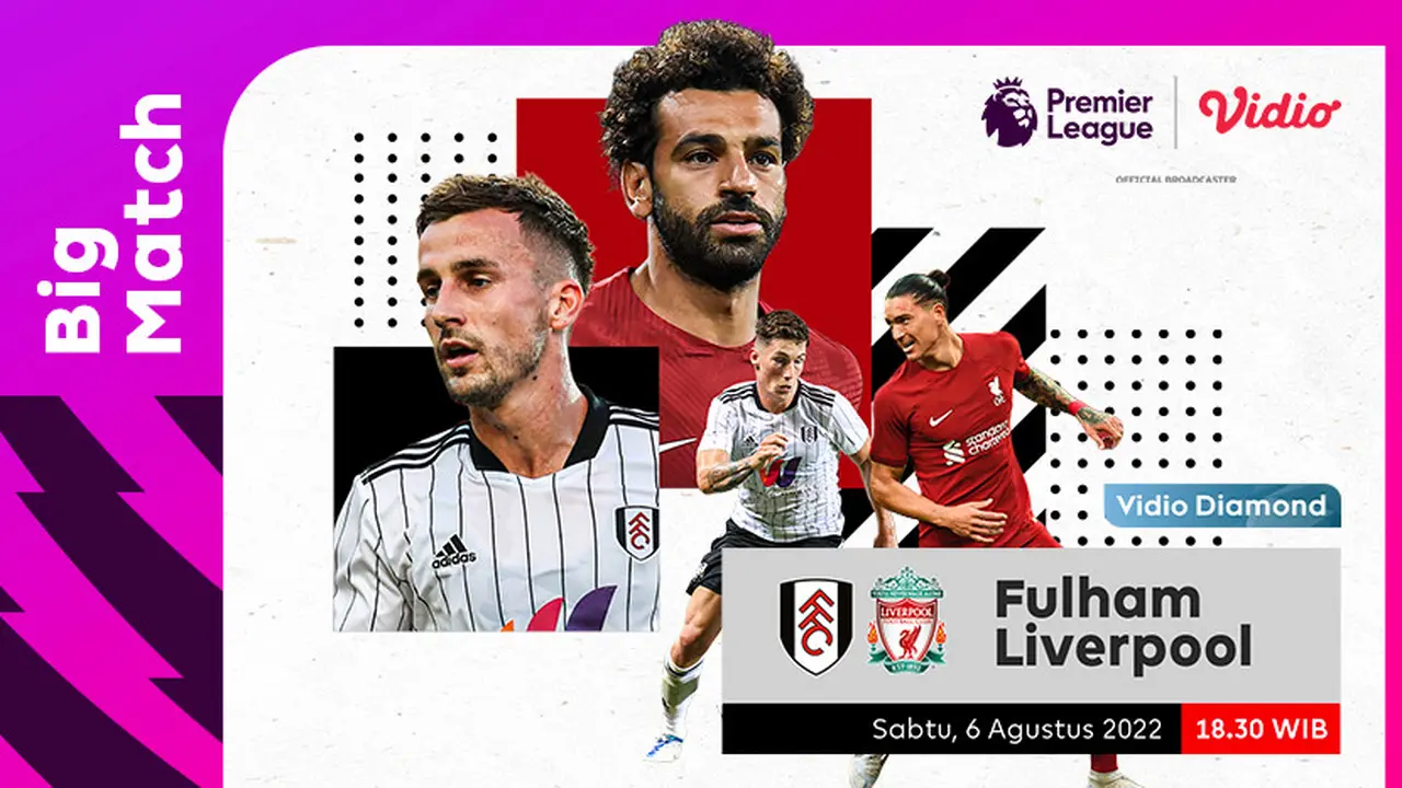 Link Live Streaming Liga Inggris Liverpool Vs Fulham 6 Agustus 2022 di Vidio
