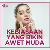 Bagaimana menjaga penampilan agar tetap awet muda? Yuk, cek tipsnya!