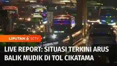 Lalu seperti apa situasi arus balik di gerbang tol Cikampek, pagi ini. Kita bergabung dengan Riska Dior.