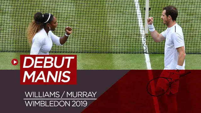 Berita Video Serena Williams dan Andy Murray Jalani debut Manis di Wimbledon 2019