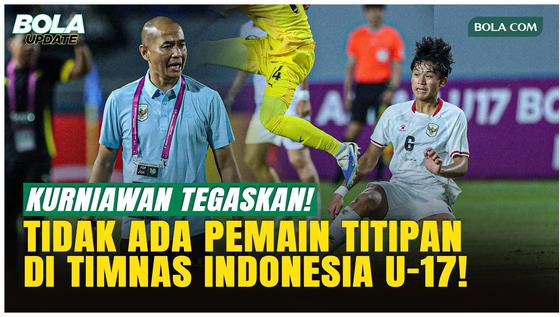 Kurniawan Dwi Yulianto Tegaskan, Tak Ada Pemain Titipan di Timnas Indonesia U-17