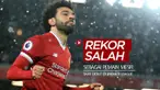 Berita video beragam rekor yang dicetak bintang Liverpool, Mohamed Salah, saat debut di Premier League sebagai pemain dari Mesir. Apa sajakah?