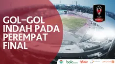 Berita video gol-gol indah yang tercipta pada perempat final Piala Presiden 2018. Siapa gol favoritmu?