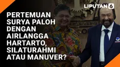 Pertemuan Surya Paloh dengan Airlangga Hartarto, ini Silaturahmi atau Manuver Politik?