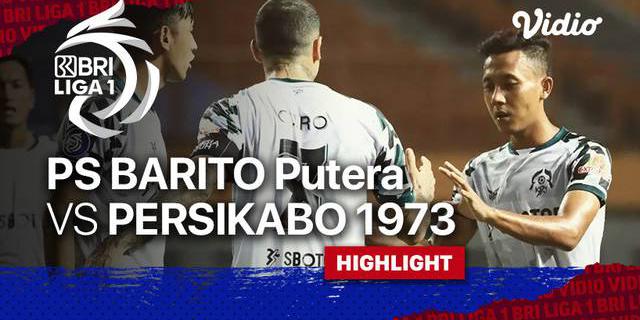 VIDEO: Persikabo 1973 Bungkam Barito Putera Tiga Gol Tanpa Balas di Pekan Keempat BRI Liga 1