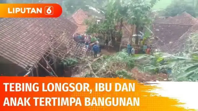 VIDEO: Tebing Longsor, Ibu dan Anaknya Tertimbun Reruntuhan Puing Rumah