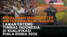 Mulai dari kekalahan MU dari Real Madrid hingga lawan enteng Timnas Indonesia di kualifikasi Piala Dunia 2026, berikut sejumlah berita menarik News Flash Sport Liputan6.com.