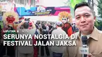 Tak perlu mesin waktu untuk kembali ke masa lalu. Lewat Festival Jalan Jaksa, pengunjung bisa bernostalgia era 80-an. Anda bisa icip-icip jajanan jadul sampai bermain permainan tempo dulu.