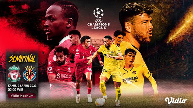 Link Live Streaming Semifinal Liga Champions : Liverpool Vs Villarreal di Vidio