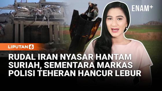 Rudal Iran Nyasar ke Suriah | Markas Polisi Teheran Hancur Dibombardir AS-Israel