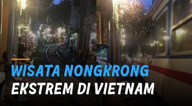 Sebuah wisata ekstrem disajikan di negara Vietnam. Wisata itu bernama Jalan Kereta Hanoi yang berada di Kota Hanoi.