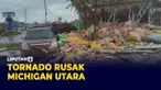 Angin Tornado Landa Michigan Utara Sebabkan Kerusakan Parah