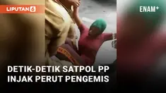 Satpol PP Injak Perut Pengemis