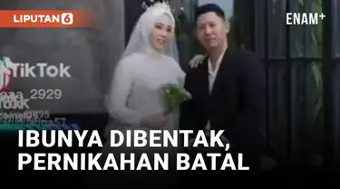 Miris, Ibunya Dibentak Pria Ini Batalkan Pernikahannya