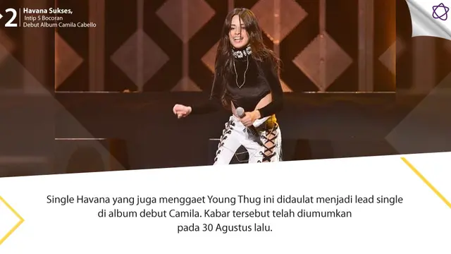 [Bintang] Havana Sukses, Intip 5 Bocoran Debut Album Camila Cabello