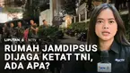 Di saat yang bersamaan, rumah Jaksa Agung Muda Tindak Pidana Khusus Kejaksaan Agung, Febrie Adriansyah di Kebayoran Baru, Jakarta Selatan dijaga ketat personel TNI. Apakah ada kaitannya dengan penggeledahan kafe dan money changer di Cipete?