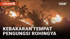 Tempat Pengungsian Rohingya Kebakaran