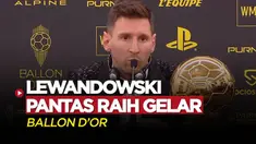 Berita Video, Lionel Messi Sebut Robert Lewandowski Pantas Raih Gelar Ballon d'Or Musim Depan
