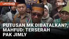 Peluang MKMK Batalkan Putusan MK, Begini Komentar Mahfud MD