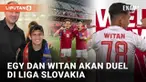 Egy Maulana Vikri dan Witan Sulaeman akhirnya mendapatkan pelabuhan baru usai dilepas FK Senica. Keduanya akan bermain kembali di Liga Slovakia, namun dengan klub yang berbeda. Egy ke FC ViOn Zlate Moravce, sementara Witan ke AS Trencin.