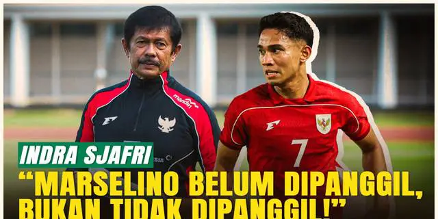 VIDEO: Pengakuan Indra Sjafri soal Marselino Ferdinan dan Kesempatan untuk SEA Games 2025