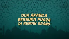 Kumpulan doa Ramadan kali ini berisi tentang bacaan doa yang kita baca kita berbuka puasa di rumah orang lain.