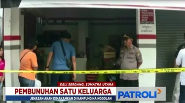 Sementara itu, kepolisian terus mendalami kasus pembunuhan satu keluarga ini untuk mengungkap sang pelaku.