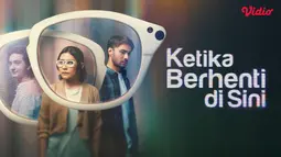 Nonton Movie Indo Terbaru di Vidio, Ada Ketika Berhenti di Sini dan Sehidup Semati