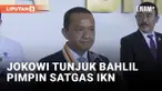 Bahlil Pimpin Satgas Percepatan Investasi IKN