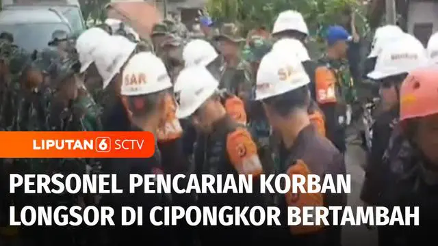 Tim gabungan pencarian korban longsor di kawasan Cipongkor, Kabupaten Bandung Barat, Jawa Barat, ditambah lebih dari 500 personel. Penambahan ini guna memaksimalkan pencarian tiga korban yang masih tertimbun longsor.