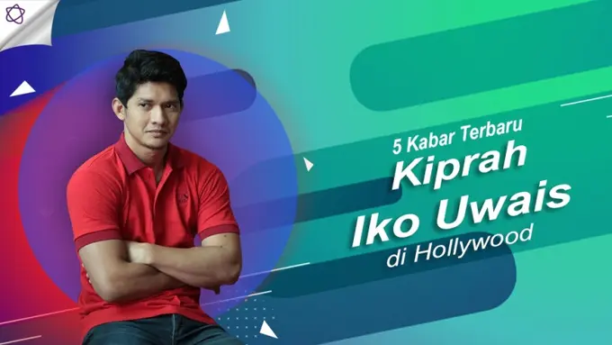 [Bintang] 5 Kabar Terbaru Kiprah Iko Uwais di Hollywood