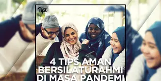 Tips Aman Bersilaturahmi di Bulan Ramadan Saat Pandemi Corona
