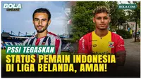 PSSI Buka Suara! Naturalisasi Pemain Timnas Indonesia di Liga Belanda Dipastikan Sah