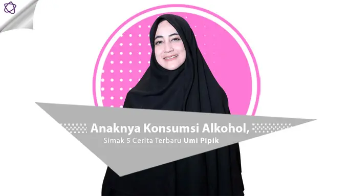 [Bintang] Anaknya Konsumsi Alkohol, Simak 5 Cerita Terbaru Umi Pipik