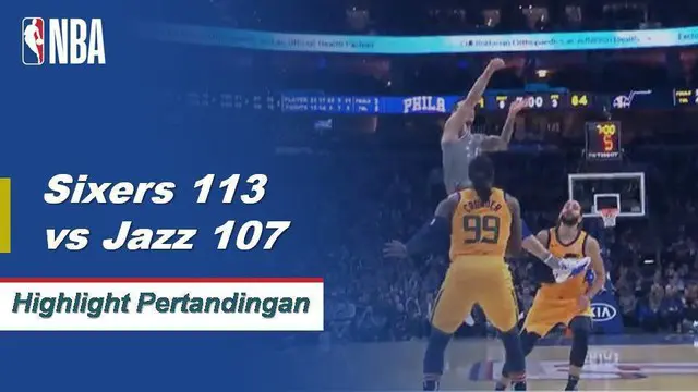 Cuplikan Pertandingan NBA : Sixers 113 vs Jazz 107