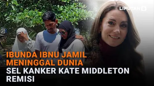 Ibunda Ibnu Jamil Meninggal Dunia, Sel Kanker Kate Middleton Remisi